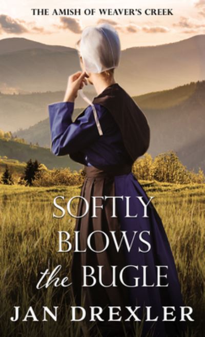 Cover for Jan Drexler · Softly Blows the Bugle (Hardcover Book) (2021)