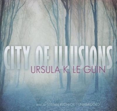 Cover for Ursula K. Le Guin · City of Illusions (CD) (2011)
