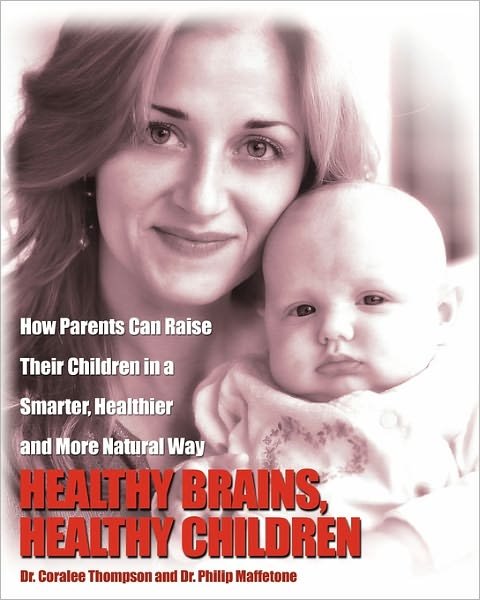 Cover for Philip Maffetone · Healthy Brains, Healthy Children: How Parents Can Raise Their Children in a Smarter, Healthier and More Natural Way (Paperback Bog) (2009)