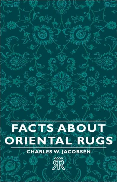 Cover for Charles W. Jacobsen · Facts About Oriental Rugs (Inbunden Bok) (2008)