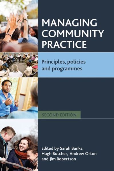 Managing Community Practice: Principles, Policies and Programmes - Sarah Banks - Książki - Bristol University Press - 9781447301240 - 27 lutego 2013