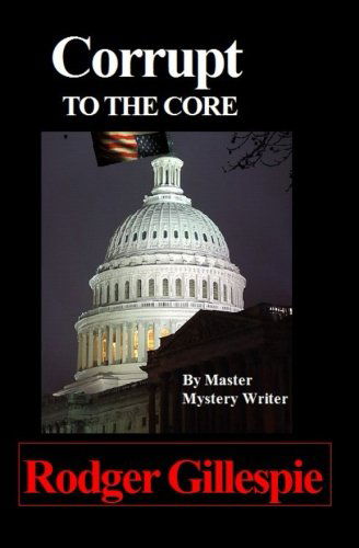 Cover for Rodger Gillespie · Corrupt to the Core (Paperback Book) (2009)