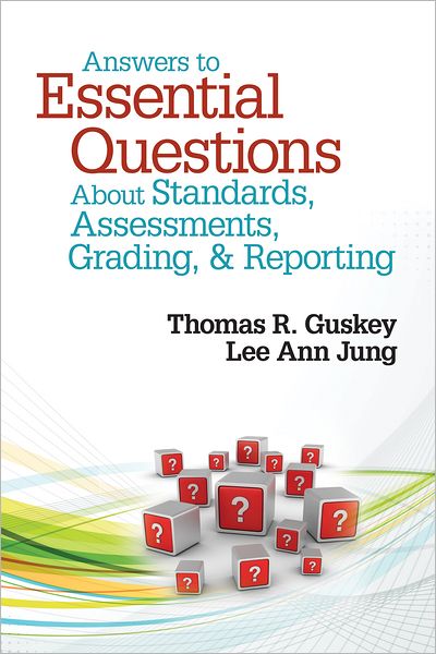 Cover for Thomas R. Guskey · Answers to Essential Questions About Standards, Assessments, Grading, and Reporting (Paperback Book) (2013)