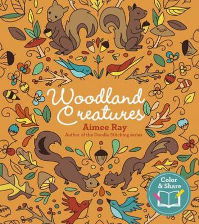 Cover for Aimee Ray · Woodland Creatures: 90 Enchanting Coloring Pages to Share (Paperback Book) (2016)