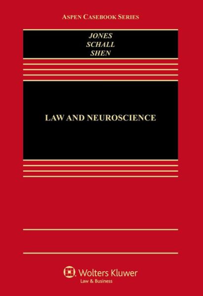 Law and Neuroscience - Owen Jones - Books - Wolters Kluwer - 9781454848240 - June 4, 2014