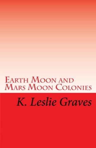 Cover for K Leslie Graves · Earth Moon and Mars Moon Colonies: the Red - Lighters: Dream Casters III (Pocketbok) [Lrg edition] (2011)