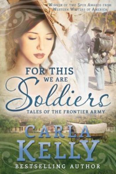 Cover for Carla Kelly · For This We Are Soldiers (Paperback Book) (2016)