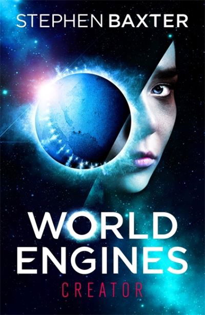 World Engines: Creator: A post climate change high concept science fiction odyssey - Stephen Baxter - Books - Orion Publishing Co - 9781473223240 - May 27, 2021