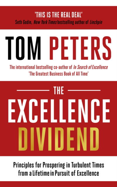 Cover for Tom Peters · The Excellence Dividend: Principles for Prospering in Turbulent Times from a Lifetime in Pursuit of Excellence (Paperback Book) (2023)