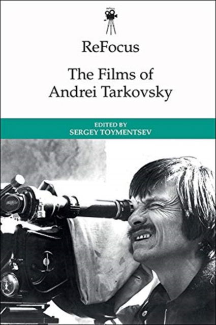 Cover for Toymentsev  Sergei · Refocus: the Films of Andrei Tarkovsky - ReFocus: The International Directors Series (Paperback Book) (2023)