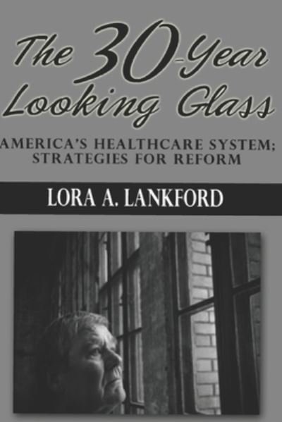 Cover for Lora A Lankford · The 30-Year Looking Glass (Paperback Book) (2012)