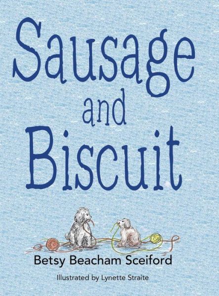 Cover for Betsy Beacham Sceiford · Sausage and Biscuit (Hardcover bog) (2018)