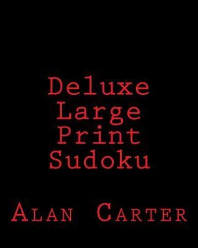 Cover for Alan Carter · Deluxe Large Print Sudoku: Fun, Large Print Sudoku Puzzles (Pocketbok) (2013)