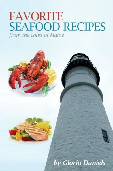 Cover for Gloria Daniels · Favorite Seafood Recipes from the Coast of Maine (Paperback Book) (2013)