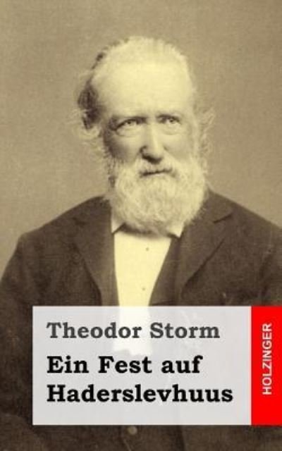 Cover for Theodor Storm · Ein Fest Auf Haderslevhuus (Paperback Bog) (2013)