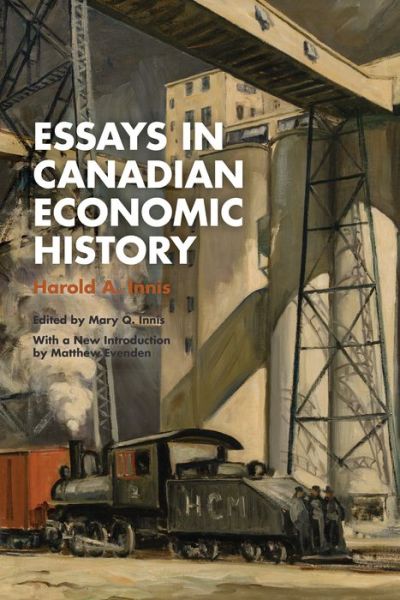 Cover for Harold A. Innis · Essays in Canadian Economic History (Paperback Book) (2017)