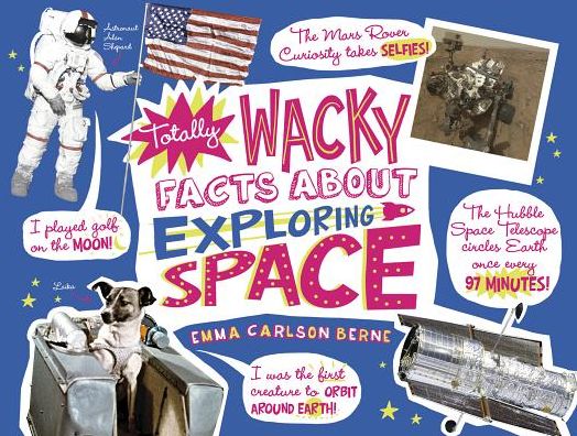 Cover for Emma Carlson Berne · Totally Wacky Facts About Exploring Space (Hardcover Book) (2015)