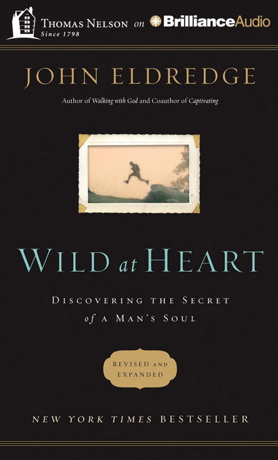 Cover for John Eldredge · Wild at Heart Discovering the Secret of a Man's Soul (CD) (2014)