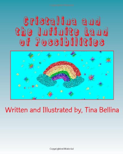 Cover for Tina Bellina · Cristalina and the Infinite Land of Possibilities (Paperback Book) (2013)