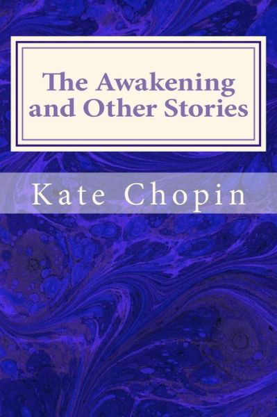 Cover for Kate Chopin · The Awakening and Other Stories (Paperback Book) (2014)