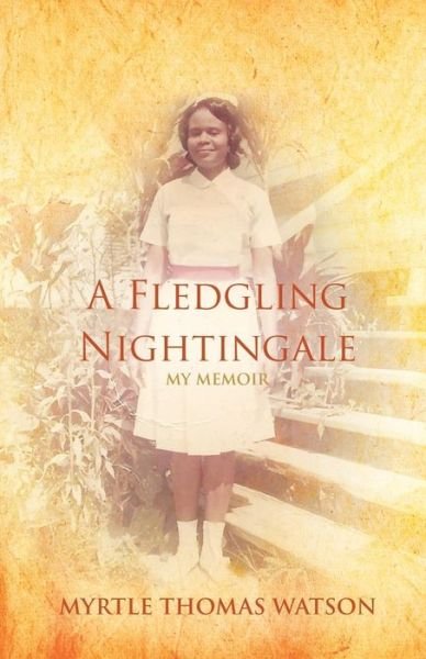 Cover for Myrtle Thomas Watson · A Fledgling Nightingale (Paperback Book) (2014)