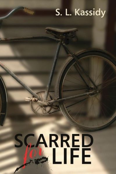 Cover for S.l. Kassidy · Scarred for Life: (Revised Edition) (Volume 1) (Paperback Book) [Revised, 2 edition] (2014)