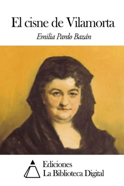 El Cisne De Vilamorta - Emilia Pardo Bazan - Books - Createspace - 9781502840240 - October 14, 2014