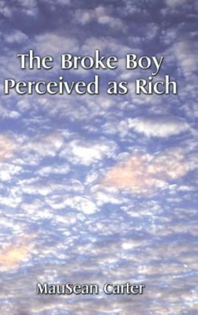 Cover for Mausean Carter · The Broke Boy Perceived as Rich (Gebundenes Buch) (2015)