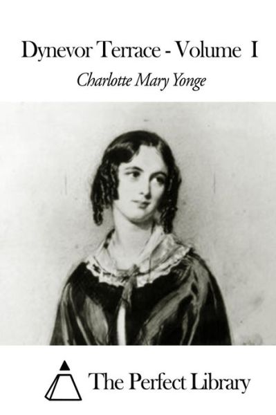 Cover for Charlotte Mary Yonge · Dynevor Terrace - Volume I (Paperback Book) (2014)