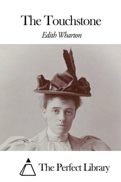 The Touchstone - Edith Wharton - Książki - Createspace - 9781507803240 - 31 stycznia 2015