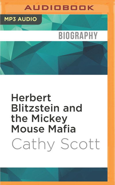 Cover for Cathy Scott · Herbert Blitzstein and the Mickey Mouse Mafia (MP3-CD) (2016)