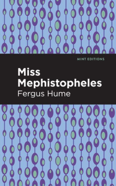 Cover for Fergus Hume · Miss Mephistopheles: A Novel - Mint Editions (Hardcover Book) (2021)