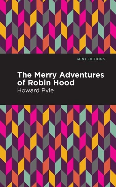 Cover for Howard Pyle · The Merry Adventures of Robin Hood - Mint Editions (Innbunden bok) (2021)