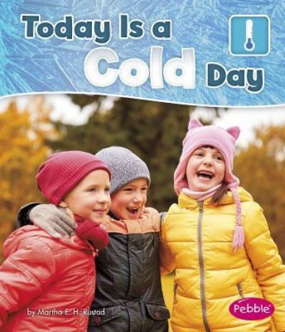 Cover for Martha E. H. Rustad · Today Is a Cold Day (Book) (2017)