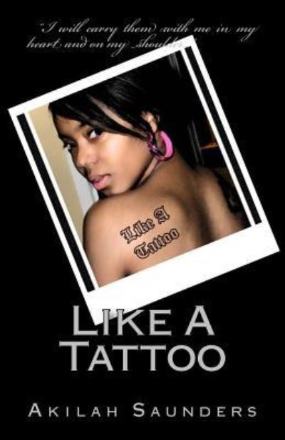 Cover for Akilah Saunders · Like A Tattoo (Paperback Book) (2015)