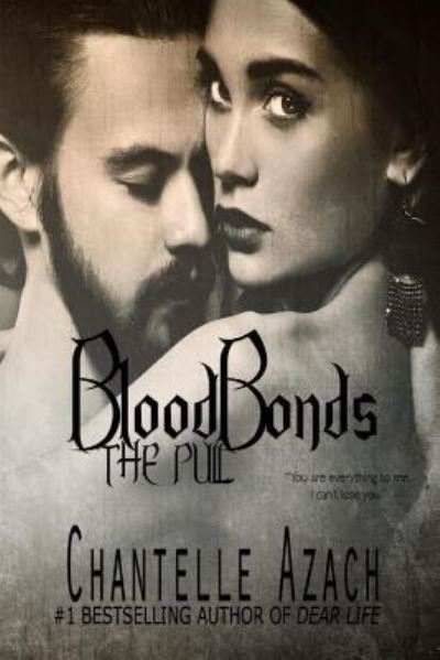 Cover for Chantelle Azach · Blood Bonds - The Pull (Paperback Book) (2015)