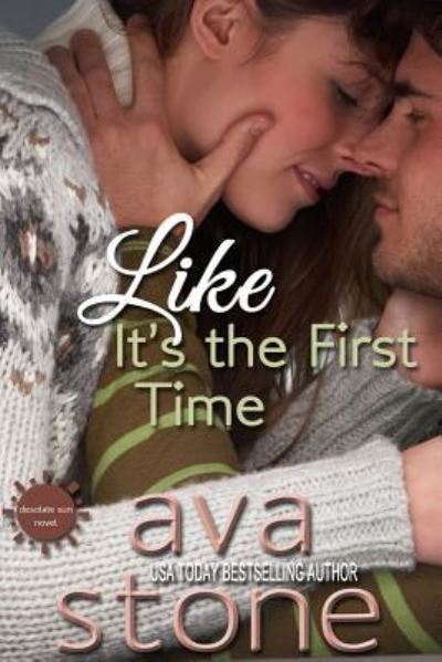 Cover for Ava Stone · Like It's The First Time (Paperback Book) (2015)