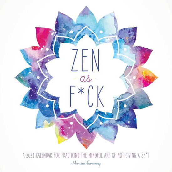 Cover for Monica Sweeney · Zen as F*ck 2021 Wall Calendar (Calendar) (2020)