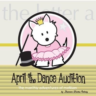 Shannon Westra Imbery · April at the Dance Audition (Paperback Book) (2016)