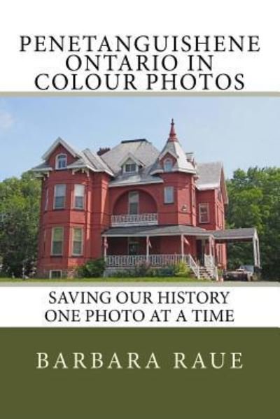 Cover for Barbara Raue · Penetanguishene Ontario in Colour Photos (Paperback Book) (2016)