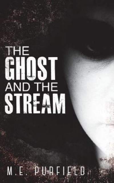 Cover for M E Purfield · The Ghost and the Stream (Paperback Book) (2016)