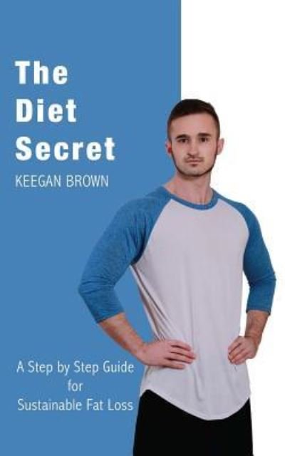 Cover for Keegan Brown · The Diet Secret (Paperback Book) (2017)