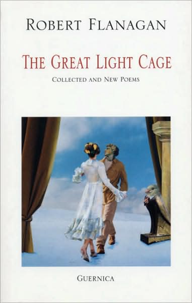 Cover for Robert Flanagan · Great Light Cage: Collected &amp; New Poems (Paperback Book) (2000)