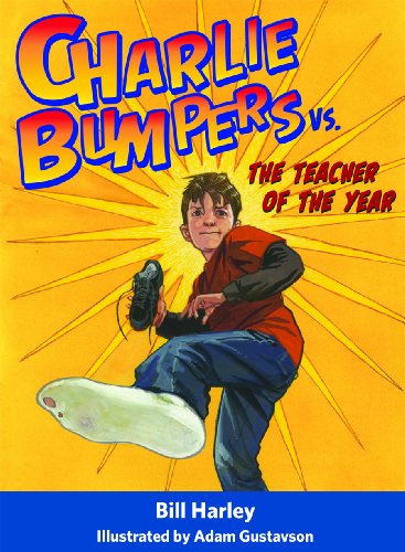 Cover for Bill Harley · Charlie Bumpers vs. the Teacher of the Year - Charlie Bumpers (Paperback Book) [Reprint edition] (2014)