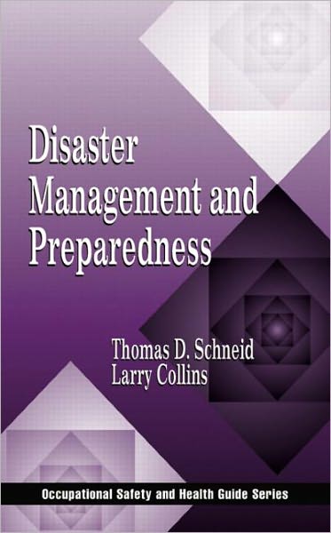 Cover for Larry R. Collins · Disaster Management and Preparedness - Occupational Safety &amp; Health Guide Series (Hardcover Book) (2000)