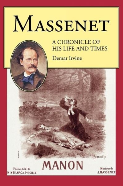 Cover for Demar Irvine · Massenet: A Chronicle of His Life and Times - Amadeus (Paperback Bog) (2003)