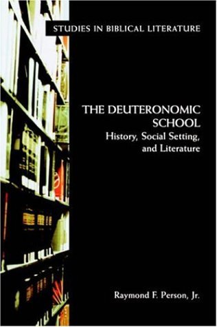 Cover for Jr. Raymond F. Person · The Deuteronomic School: History, Social Setting, and Literature (Studies in Biblical Literature) (Pocketbok) (2002)