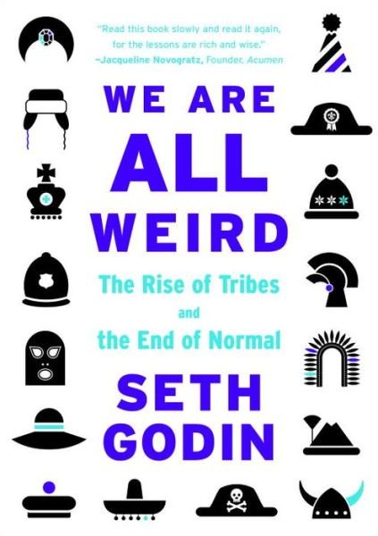 Cover for Seth Godin · We Are All Weird: the Rise of Tribes and the End of Normal (Hardcover bog) (2015)