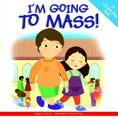 Cover for Angela Burrin · I'm Going to Mass! (Hardcover Book) (2018)