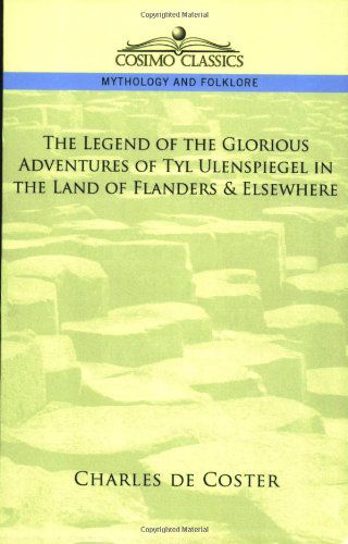 Cover for Charles De Coster · The Legend of the Glorious Adventures of Tyl Ulenspiegel in the Land of Flanders &amp; Elsewhere (Paperback Book) (2006)